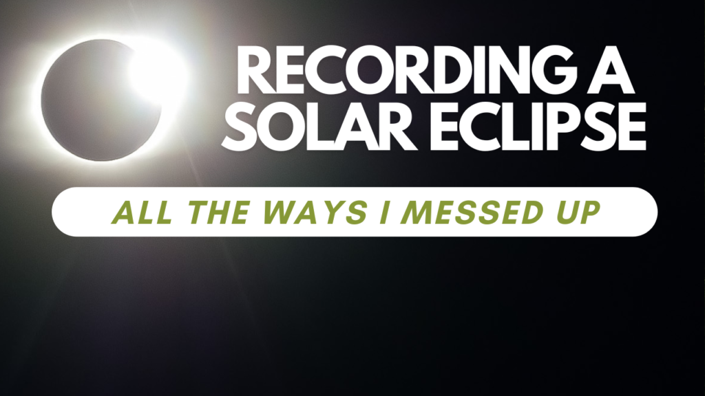 Solar eclipse mistakes during recording.